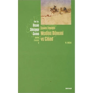 İslami Tebliğin Medine Dönemi ve Cihad - İhsan Süreyya Sırma