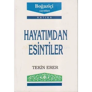 Hayatımdan Esintiler-Tekin Erer