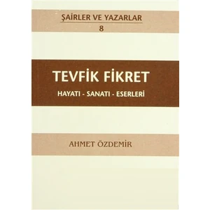 Tevfik Fikret Hayatı - Sanatı - Eserleri-Ahmet Özdemir