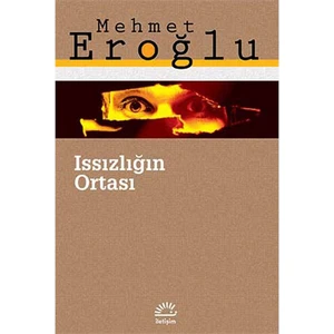 Issızlığın Ortası - Mehmet Eroğlu