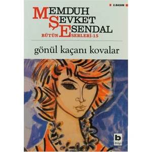 Gönül Kaçanı Kovalar - Memduh Şevket Esendal