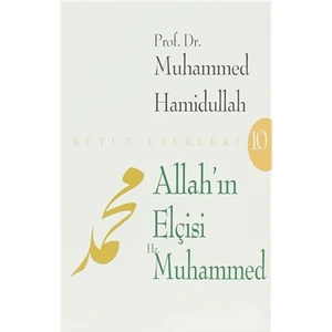 Allah''ın Elçisi Hz. Muhammed - Muhammed Hamidullah