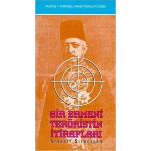 Bir Ermeni Teröristin İtirafları-Arşavir Şıracıyan