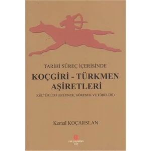 Tarihi Süreç İçerisinde Koçgiri - Türkmen Aşiretleri-Kemal Koçarslan