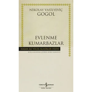 Evlenme: Kumarbazlar - Nikolay Vasilyeviç Gogol