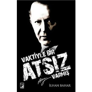 Vaktiyle Bir Atsız Varmış - İlhan Bahar