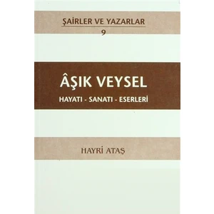 Aşık Veysel Hayatı - Sanatı - Eserleri-Hayri Ataş