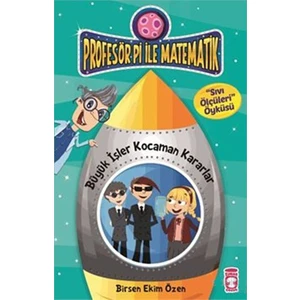 Profesör Pi İle Matematik 2-Büyük İşler Kocaman Kararlar-Birsen Ekim Özen