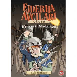 Ejderha Avcıları Okulu: Kıyamet Mağarası - Kate Mcmullan
