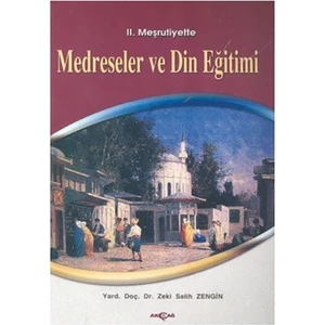 Akçağ Yayınları 2. Meşrutiyette Medreseler Ve Din Eğitimi - Salih Zeki Zengin