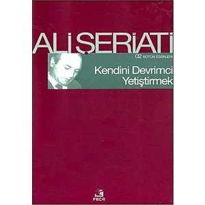 Kendini Devrimci Yetiştirmek - Ali Şeriati