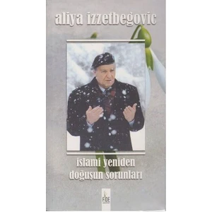 İslami Yeniden Doğuşun Sorunları - Aliya İzzetbegoviç