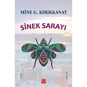 Sinek Sarayı - Mine G. Kırıkkanat