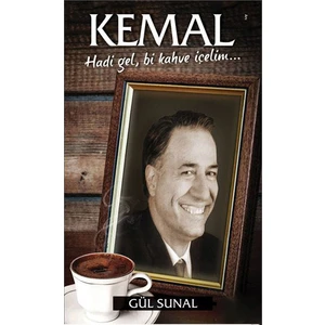 Kemal-Hadi Gel, Bi Kahve İçelim… - Gül Sunal