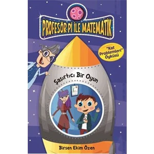 Profesör Pi İle Matematik 2-Şaşırtıcı Bir Oyun - Birsen Ekim Özen