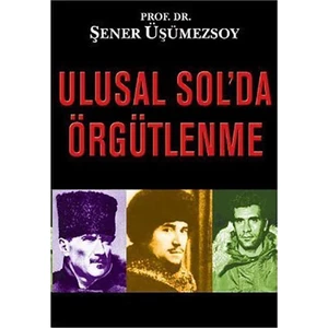 Ulusal Sol'Da Örgütlenme-Şener Üşümezsoy