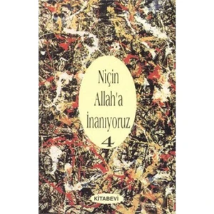 Niçin Allah’A İnanıyoruz? (Cilt: 4)-İbrahim Sıtkı Eröz