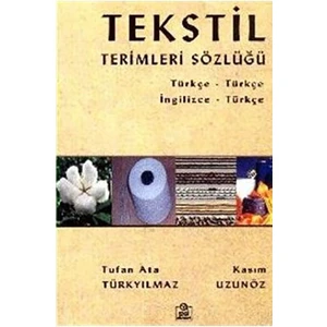 Tekstil Terimleri Sözlüğü - (Türkçe - Türkçe / İngilizce - Türkçe) - Kasım Uzunöz