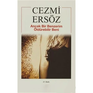 Ancak Bir Benzerim Öldürebilir Beni-Cezmi Ersöz