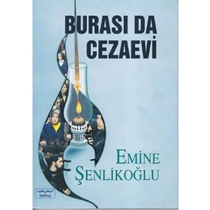 Burası Da Cezaevi-Emine Şenlikoğlu