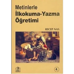 Metinlerle İlkokuma Yazma Öğretimi-Recep Nas