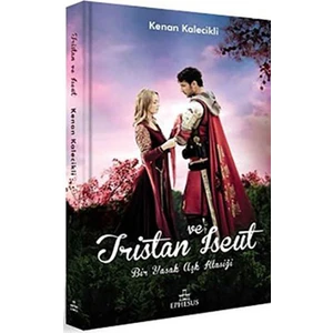 Tristan Ve Iseut-Kenan Kalecikli