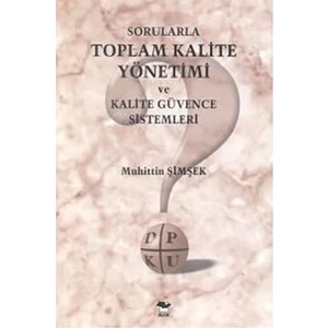 Sorularla Toplam Kalite Yönetimi Ve Kalite Güvence Sistemleri-Muhittin Şimşek