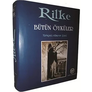 Rilke - Bütün Öyküler (Ciltli)-Rainer Maria Rilke