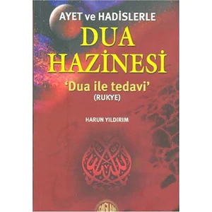 Ayet Ve Hadislerle Dua Hazinesi - (Dua İle Tedavi - Rukye)-Harun Yıldırım