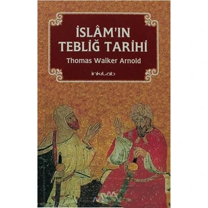 İslamın Tebliğ Tarihi-Thomas Walker Arnold