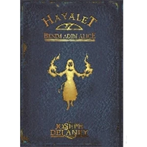 Hayalet - Benim Adım Alice-Joseph Delaney
