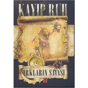 Kayıp Ruh Irkların Savaşı-Reyhan Kılınç