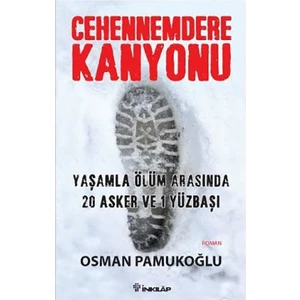 Cehennemdere Kanyonu: Yaşamla Ölüm Arasında 20 Asker ve 1 Yüzbaşı - Osman Pamukoğlu