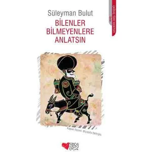 Bilenler Bilmeyenlere Anlatsın-Süleyman Bulut