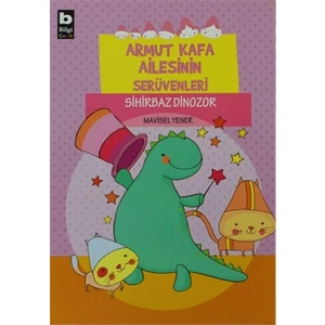 Armut Kafa Ailesinin Serüvenleri - Sihirbaz Dinazor-Mavisel Yener