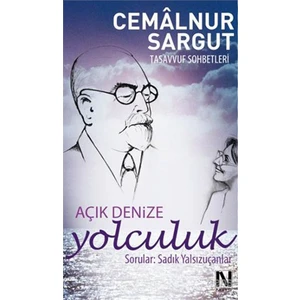 Açık Deniz'E Yolculuk-Cemalnur Sargut