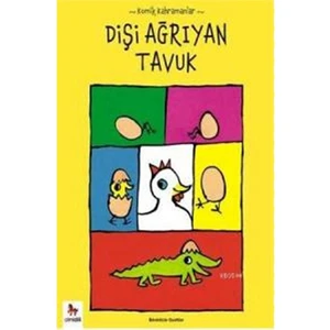 Dişi Ağrıyan Tavuk (Komik Kahramanlar Serisi) - Benedicte Guettier