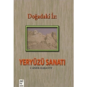 Doğadaki İz: Yeryüzü Sanatı-Caner Karavit