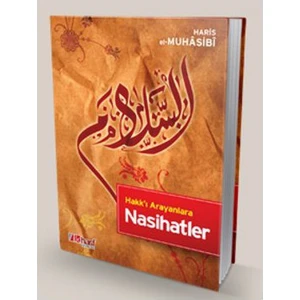 Hakk'I Arayanlara Nasihatler-Haris El-Muhasibi