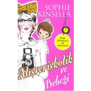 Alışverişkolik Ve Bebeği - Sophie Kinsella