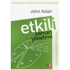 Etkili Zaman Yönetimi - John Adair