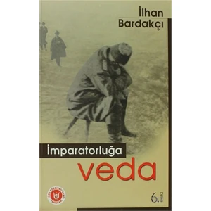 İmparatorluğa Veda-İlhan Bardakçı