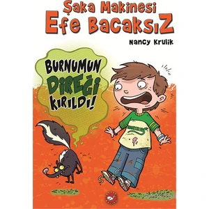 Şaka Makinesi Efe Bacaksız 4: Burnumun Direği Kırıldı! - Nancy Krulik