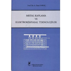 Metal Kaplama ve Elektrokimyasal Teknolojiler - A. Sezai Saraç