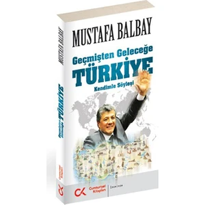 Geçmişten Geleceğe - Türkiye-Mustafa Balbay