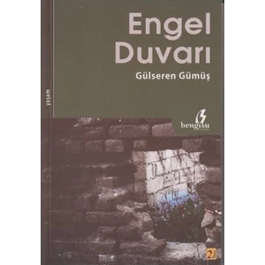 Engel Duvarı-Gülseren Gümüş