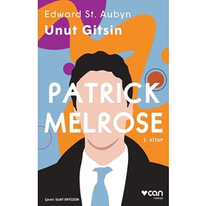 Patrick Melrose 1 – Unut Gitsin - Edward St. Aubyn