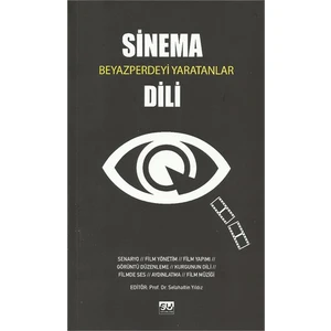 Sinema Dili - Beyazperdeyi Yaratanlar-İrfan Eroğlu