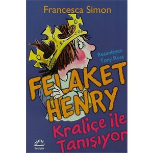 Felaket Henry Kraliçe İle Tanışıyor-Francesca Simon