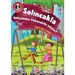 Salıncakla Gökyüzüne Dokunabilir miyim? - Hekimoğlu İsmail